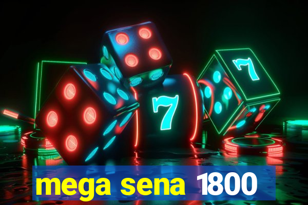 mega sena 1800